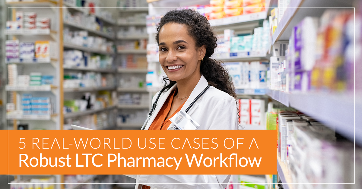 long term care pharmacy workflow