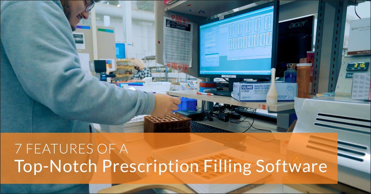 7 Features of a Top-Notch Prescription Filling Software