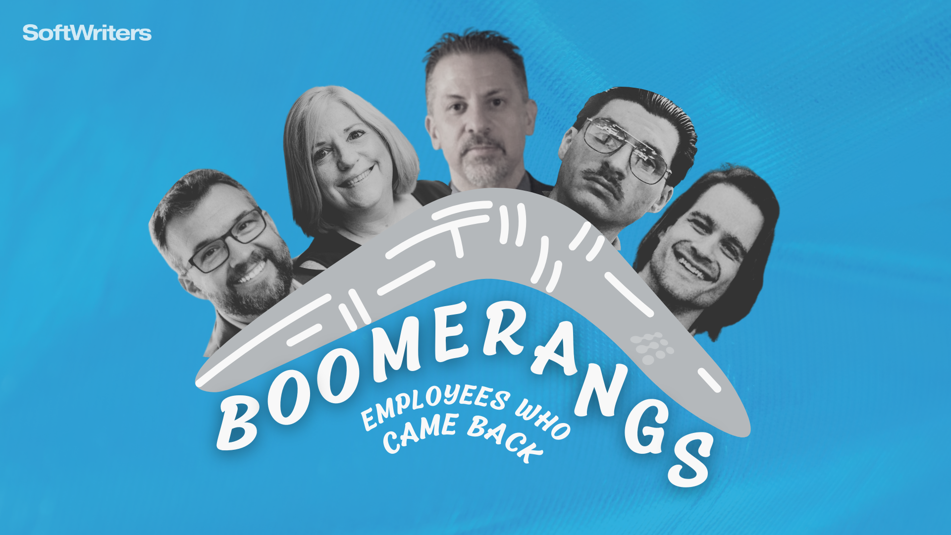Boomerangs: Employees Who Came Back to SoftWriters