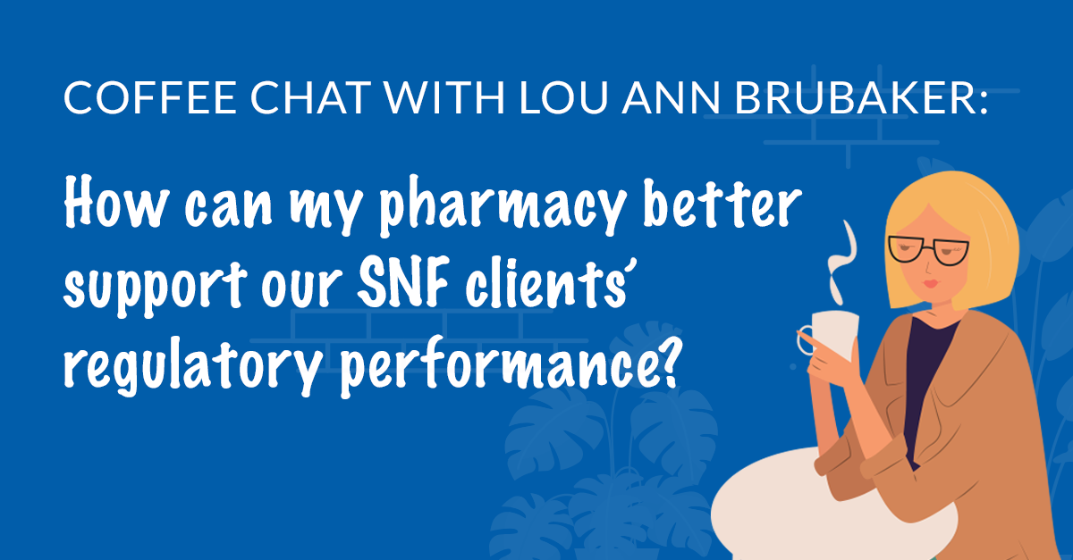 Opinion Piece: Lou Ann Brubaker Shares Insights on Supporting SNF Clients’ Regulatory Performance