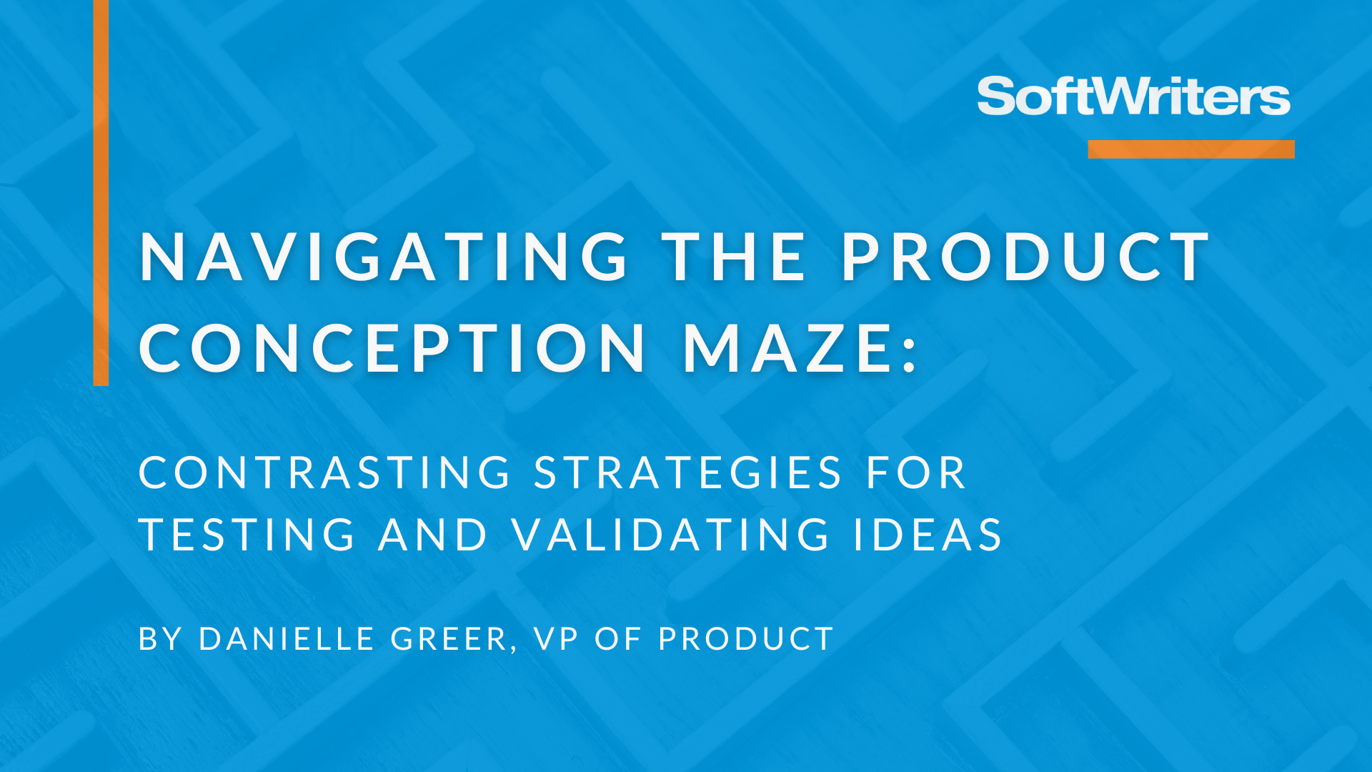 Navigating The Product Conception Maze: Contrasting Strategies for Testing and Validating Ideas