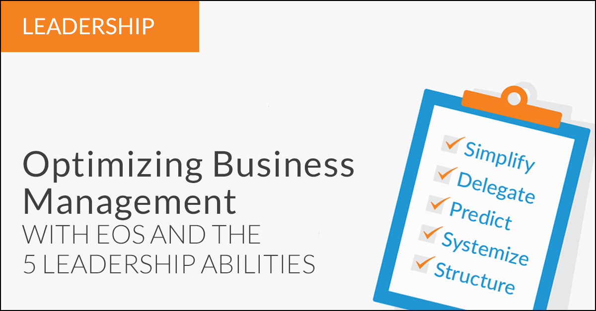 Optimizing Business Management with EOS and the 5 Leadership Abilities