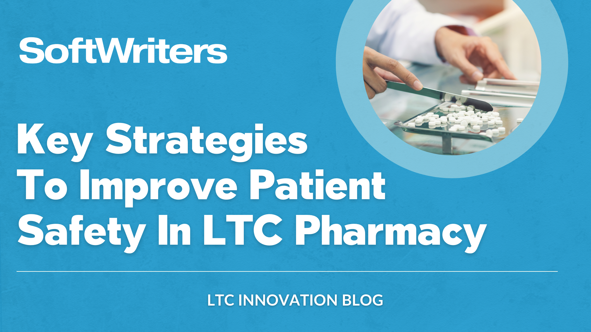 Key Strategies to Improve Patient Safety in Long-Term Care Pharmacy