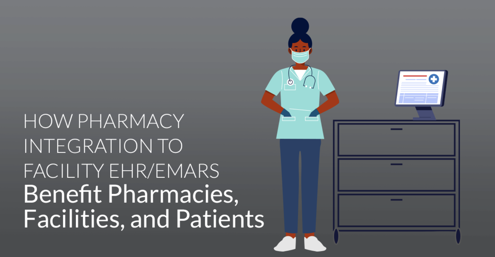 How Pharmacy Integration to Facility EHR/EMARs Benefit Pharmacies, Facilities, and Patients