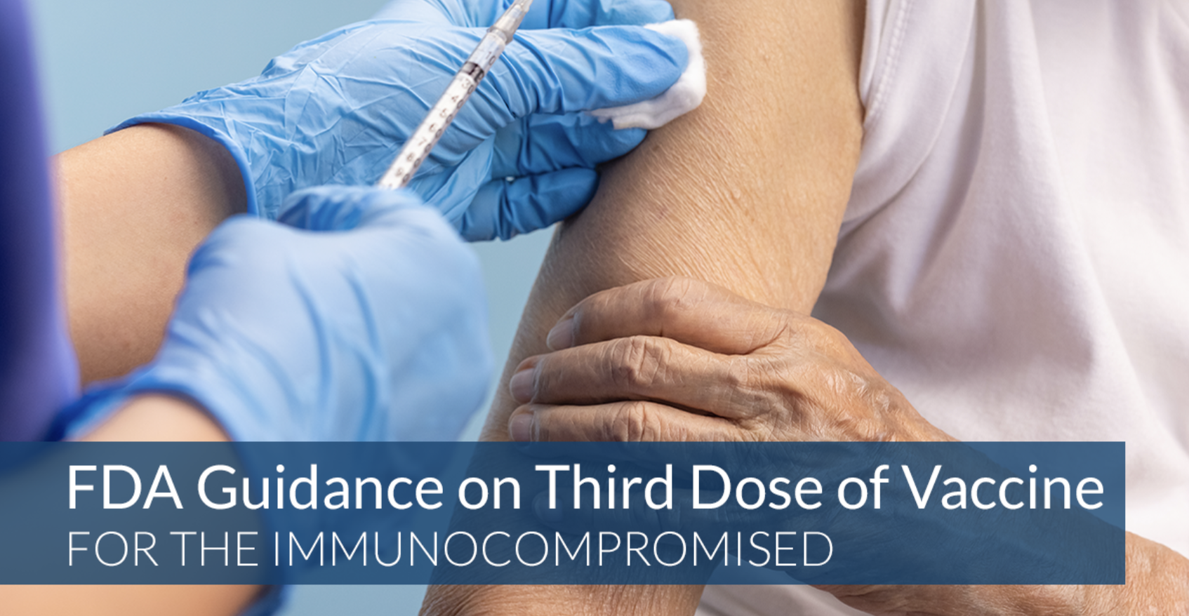 FDA Guidance on Third Dose of Covid Vaccine for the Immunocompromised