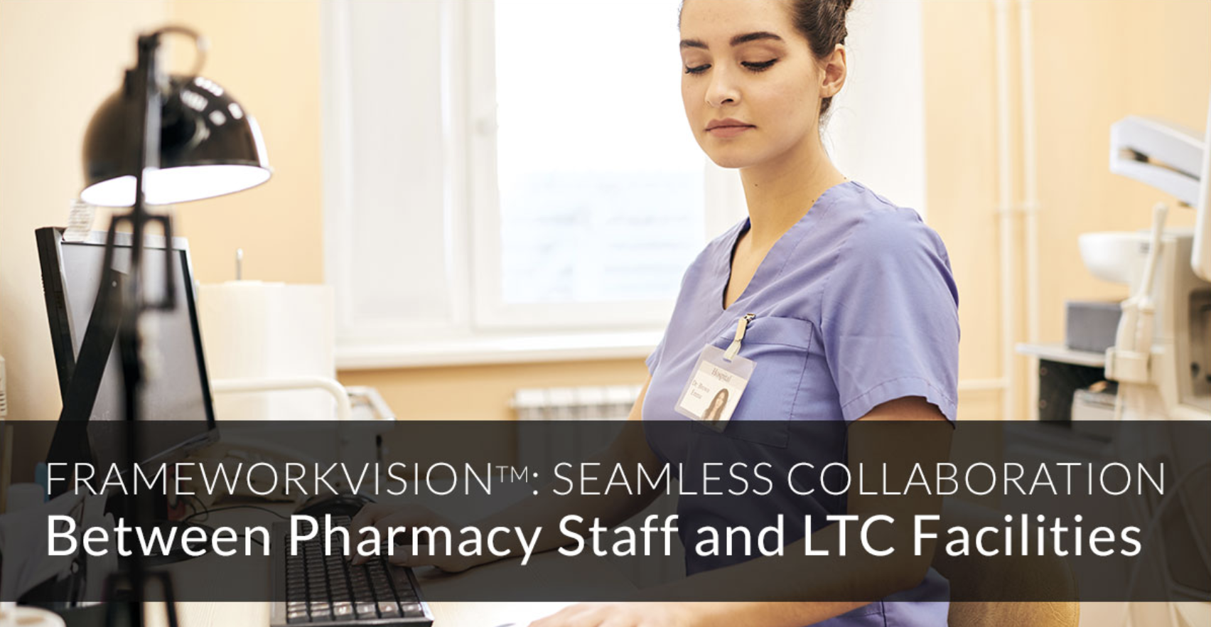 FrameworkVision: Seamless Collaboration Between Pharmacy Staff and LTC Facilities