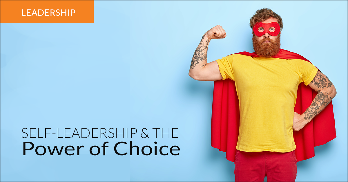 Self-leadership and the Power of Choice