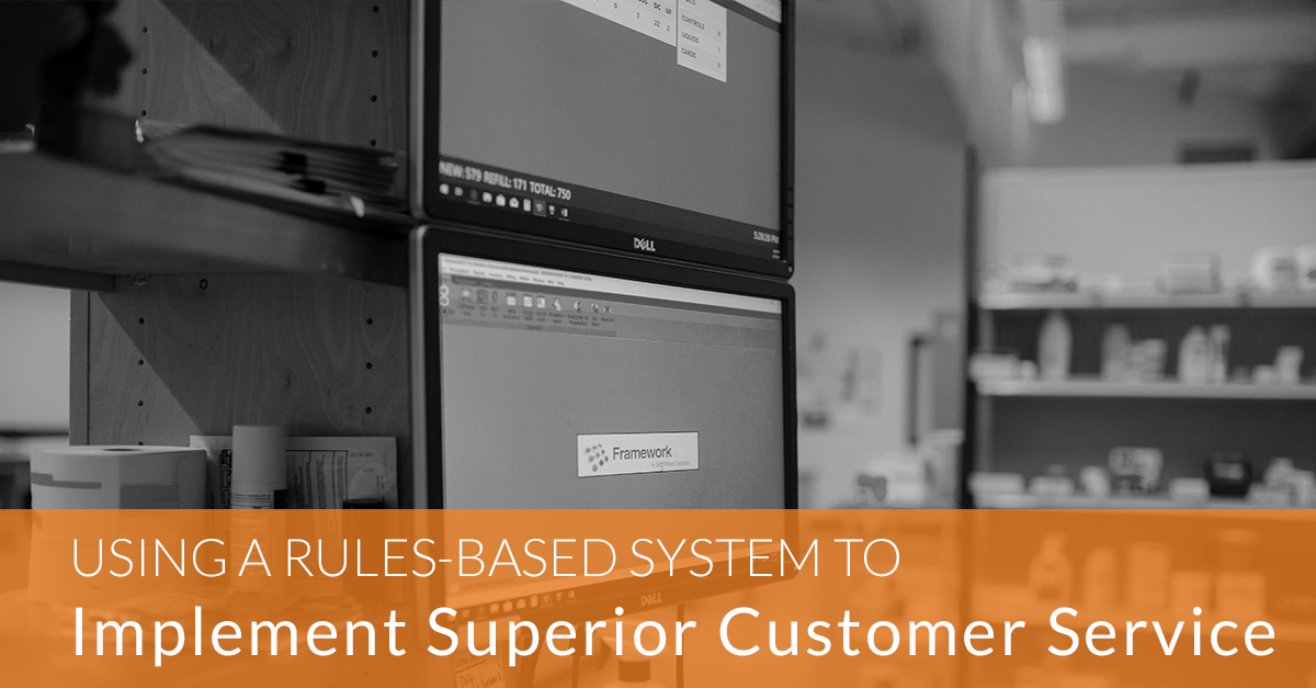 Using a Rules-Based System to Implement Superior Customer Service