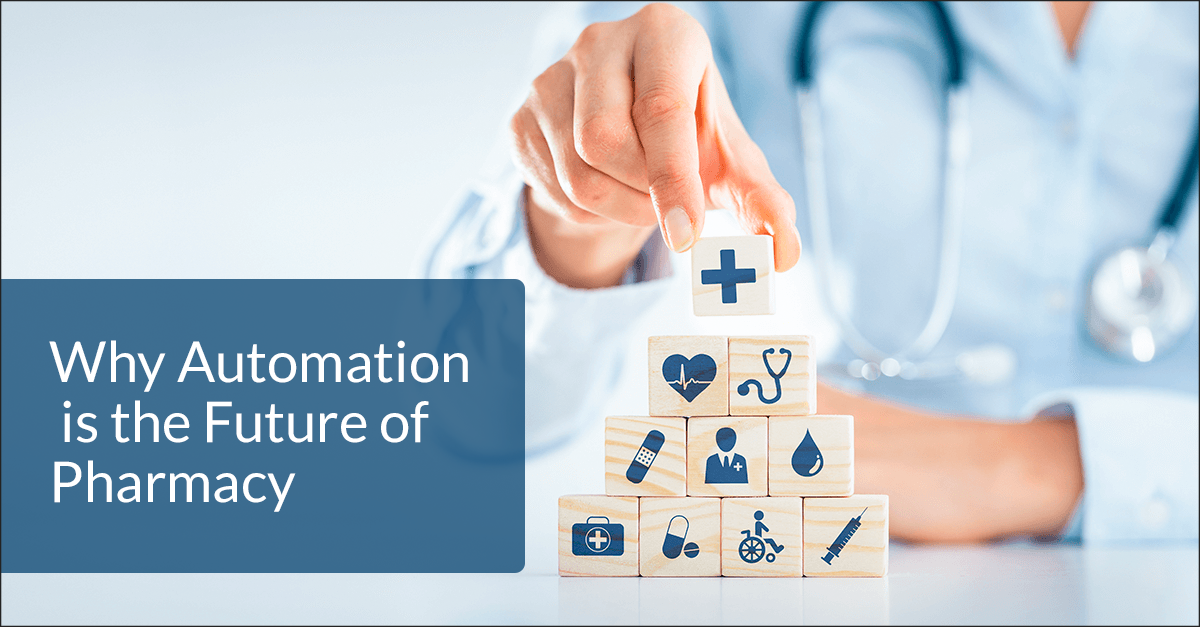 Why Automation is the Future of Pharmacy